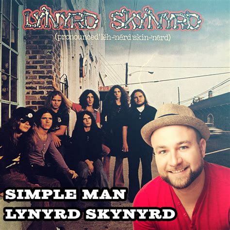 Lynyrd Skynyrd - Simple Man (tradução) (Letra e música para ouvir) - And be a simple kind of man / Oh, be something you love and understand / Baby, be a simple kind of man / Oh, won't you do this for me, son / If you can?